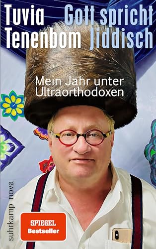 Gott spricht Jiddisch: Mein Jahr unter Ultraorthodoxen | Vom Autor des Bestsellers »Allein unter Juden« (suhrkamp nova)