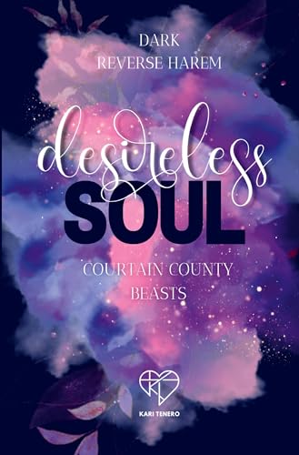Desireless Soul: Curtain County Beasts (Curtain County Reihe)