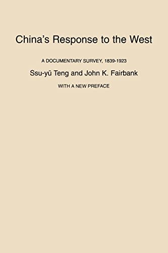 China's Response to the West: A Documentary Survey, 1839-1923: A Documentary Survey, 1839-1923, with a New Preface von Harvard University Press