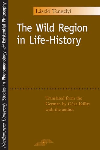 Wild Region in Life-History (Studies in Phenomenology and Existential Philosophy)