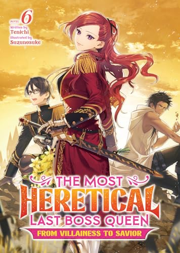 The Most Heretical Last Boss Queen: From Villainess to Savior (Light Novel) Vol. 6 von Seven Seas