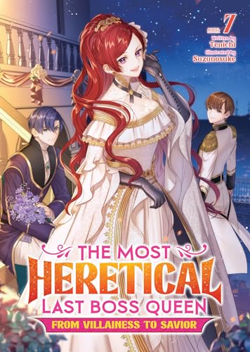 The Most Heretical Last Boss Queen: From Villainess to Savior (Light Novel) Vol. 7 von Seven Seas