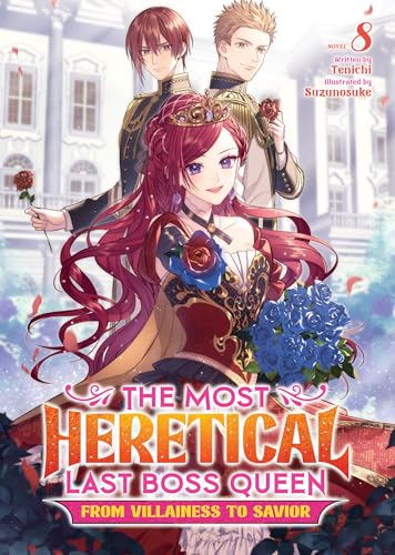 The Most Heretical Last Boss Queen: From Villainess to Savior (Light Novel) Vol. 8 von Airship