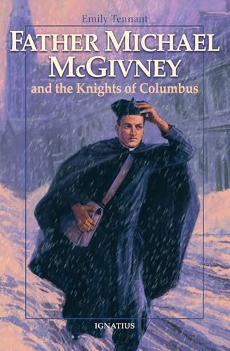 Father Michael McGivney and the Knights of Columbus (Vision Books) von Ignatius Press