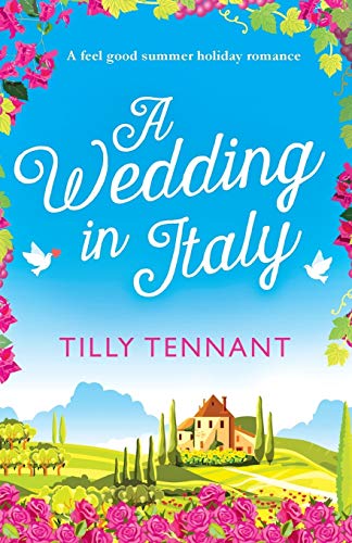 A Wedding in Italy: A feel good summer holiday romance (From Italy with Love, Band 2)