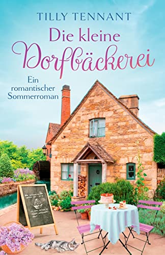 Die kleine Dorfbäckerei: Ein romantischer Sommerroman (Liebe in Honeybourne, Band 1)