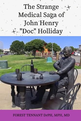 The Strange Medical Saga of John Henry "Doc" Holliday