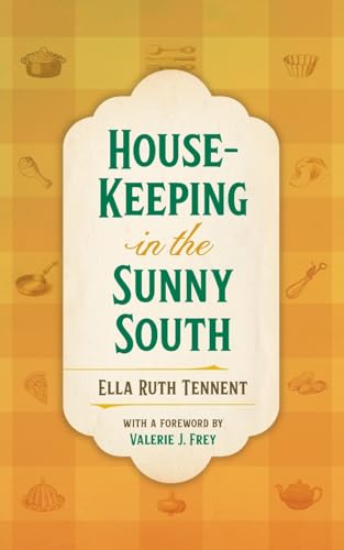 House-Keeping in the Sunny South House-Keeping in the Sunny South von University of Georgia Press