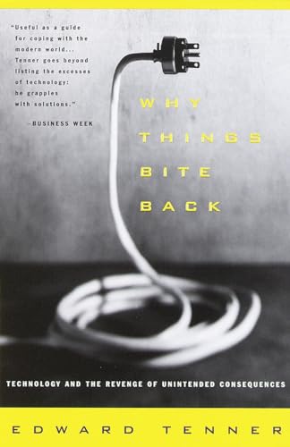 Why Things Bite Back: Technology and the Revenge of Unintended Consequences von Vintage