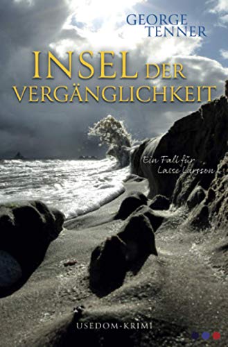Insel der Vergänglichkeit (Lasse-Larsson-Usedom-Kriminalroman) von epubli