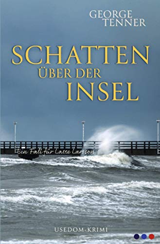 Schatten über der Insel (Lasse-Larsson-Usedom-Kriminalroman) von epubli