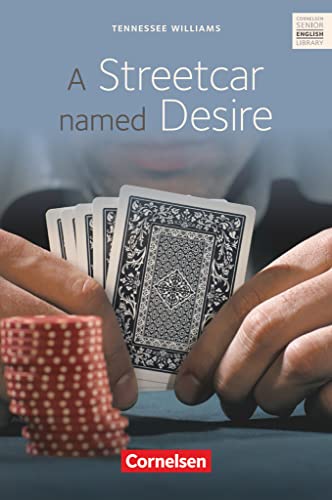 A Streetcar Named Desire: A Streetcar named Desire - Textband mit Annotationen (Cornelsen Senior English Library, Literatur, Ab 11. Schuljahr / B2) von Cornelsen Verlag GmbH