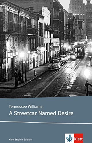 A Streetcar Named Desire: Schulausgabe für das Niveau B2, ab dem 6. Lernjahr. Ungekürzter englischer Originaltext mit Annotationen (Klett English Editions) von Klett