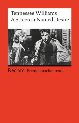 A Streetcar named Desire: Englischer Text mit deutschen Worterklärungen. B2–C1 (GER) (Reclams Universal-Bibliothek)