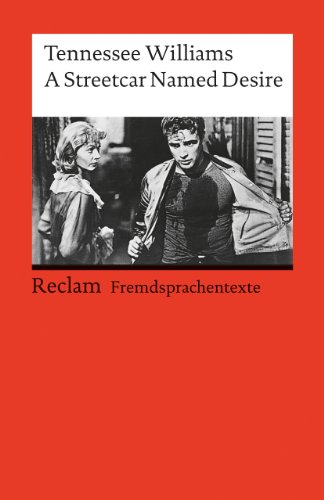 A Streetcar named Desire: Williams, Tennessee – Schullektüre mit Erläuterungen – 9240 (Reclams Universal-Bibliothek) von Reclam Philipp Jun.