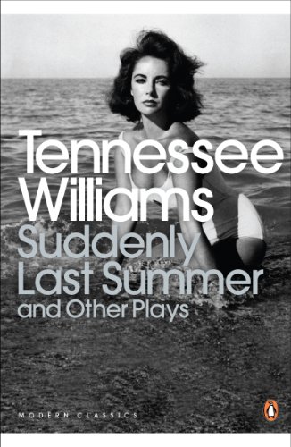 Suddenly Last Summer and Other Plays (Penguin Modern Classics)