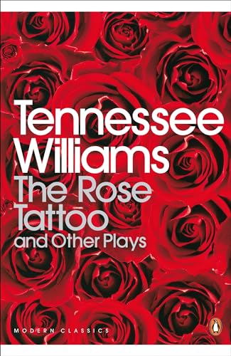 The Rose Tattoo and Other Plays (Penguin Modern Classics)