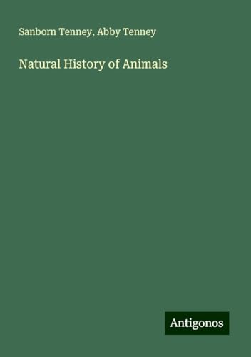 Natural History of Animals von Antigonos Verlag