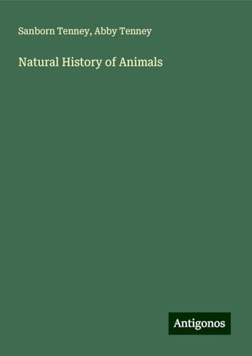Natural History of Animals von Antigonos Verlag