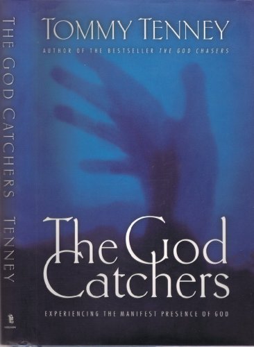 The God Catchers: Experiencing the Manifest Presence of God