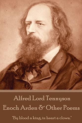 Alfred Lord Tennyson - Enoch Arden & Other Poems: "If I had a flower for every time I thought of you, I could walk in my garden forever." von CREATESPACE