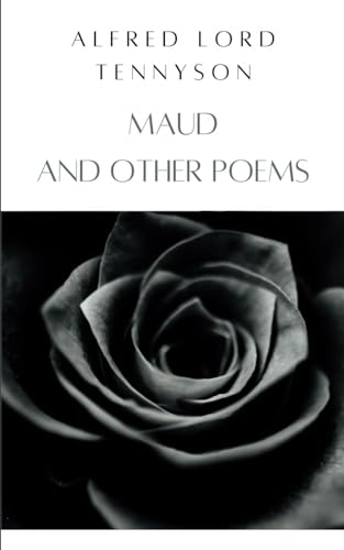 Maud and Other Poems: A Book of Verses, including narrative poem The Charge of the Light Brigade. von Independently published