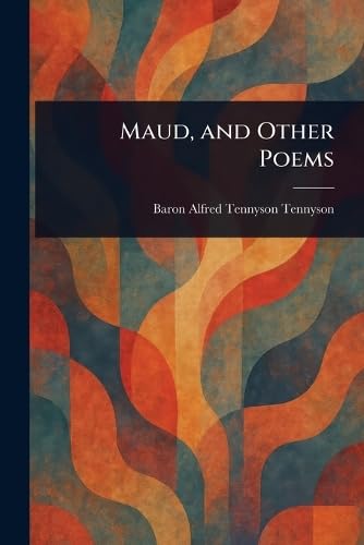 Maud, and Other Poems von Anson Street Press