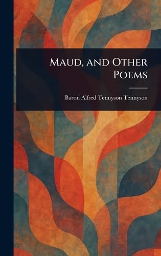 Maud, and Other Poems von Anson Street Press