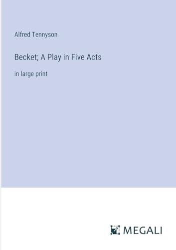 Becket; A Play in Five Acts: in large print von Megali Verlag