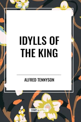 Idylls of the King von Start Classics