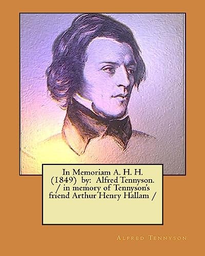 In Memoriam A. H. H. (1849) by: Alfred Tennyson. / in memory of Tennyson's friend Arthur Henry Hallam / von CREATESPACE