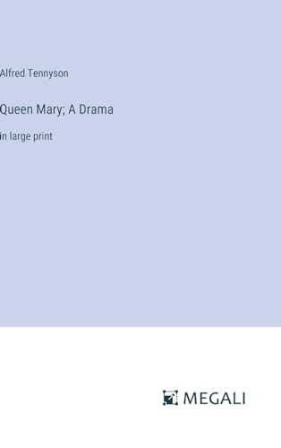 Queen Mary; A Drama: in large print von Megali Verlag