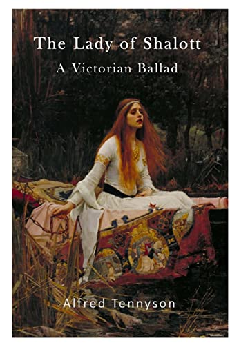 The Lady of Shalott: A Victorian Ballad (Victorian Ballad's) von CREATESPACE