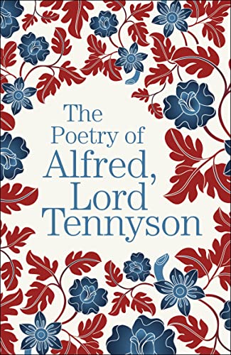 The Poetry of Alfred, Lord Tennyson (Arcturus Great Poets Library)