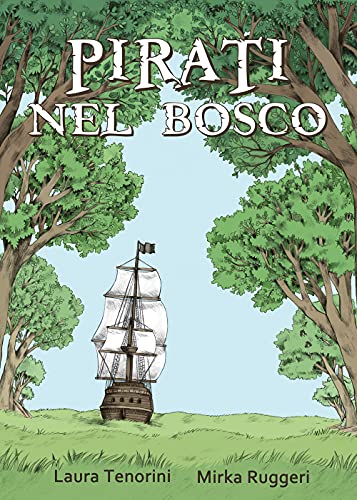 Pirati nel bosco. Con Poster von Natura e Cultura