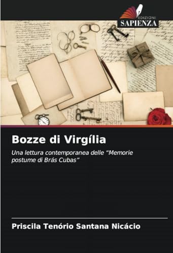 Bozze di Virgília: Una lettura contemporanea delle “Memorie postume di Brás Cubas”