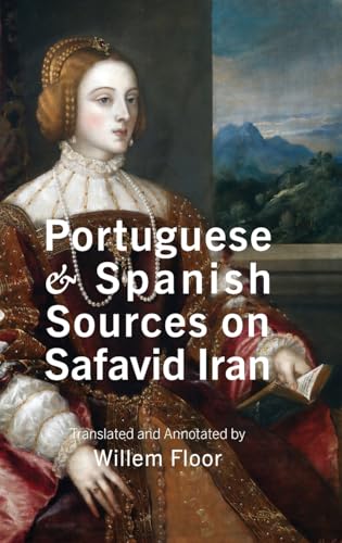 Portuguese and Spanish Sources on Safavid Iran von Mage Publishers