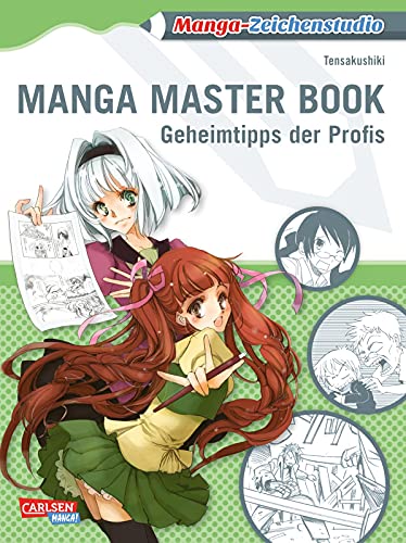 Manga-Zeichenstudio: Manga Master Book: Geheimtipps der Profis | Manga zeichnen lernen für kreative Köpfe und alle Anime-Fans ab 10 Jahren von Carlsen / Carlsen Manga
