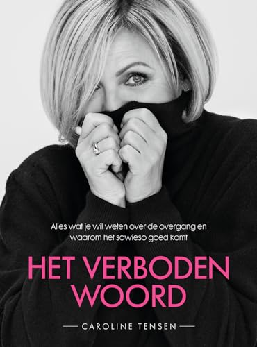 Het verboden woord: alles wat je wil weten over de overgang en waarom het sowieso goed komt Het verboden woord: alles wat je wil weten over de overgang en waarom het sowieso goed komt