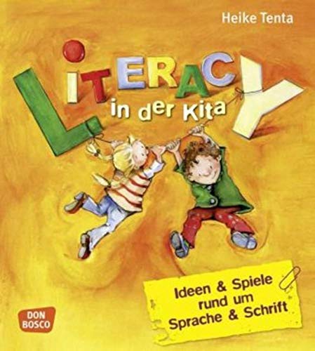 Literacy in der Kita: Ideen und Spiele rund um Sprache & Schrift (Sprachförderung: kreativ, bewegt und mit allen Sinnen) von Don Bosco