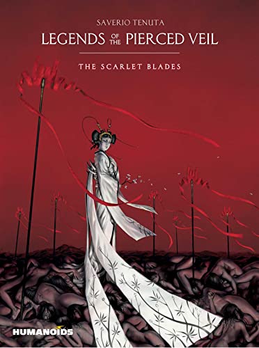 Legends of the Pierced Veil: The Scarlet Blades von Humanoids, Inc.