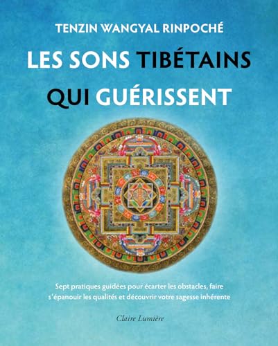 Les Sons tibétains qui guérissent - Sept pratiques guidées pour écarter les obstacles... von CLAIRE LUMIERE
