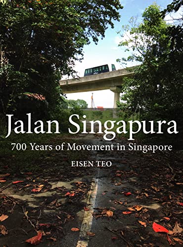 Jalan Singapura: 700 Years of Movement in Singapore von Marshall Cavendish International (Asia) Pte Ltd