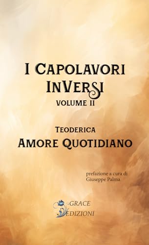 Amore quotidiano (I capolavori inversi, Band 2) von Grace edizioni