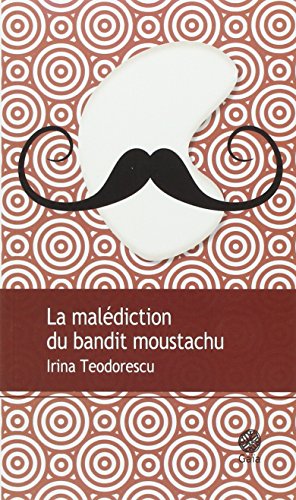La malédiction du bandit moustachu: Roman von Gaia