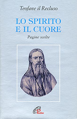 Lo spirito e il cuore. Pagine scelte von Paoline Editoriale Libri