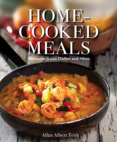 Home-Cooked Meals: Favourite Asian Dishes and More von Marshall Cavendish International (Asia) Pte Ltd
