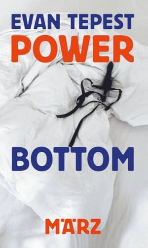Power Bottom: Essays über Sprache, Sex und Community von März Verlag GmbH
