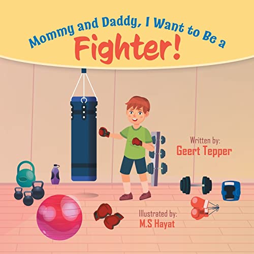 Mommy and Daddy, I Want to Be a Fighter! von Tellwell Talent