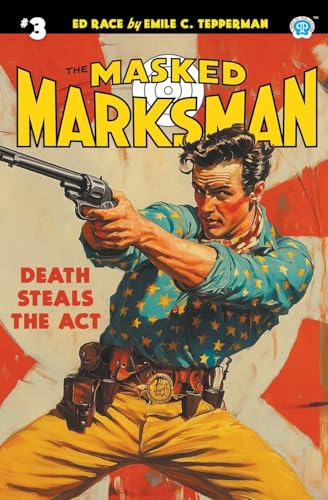 The Masked Marksman #3: Death Steals the Act von Popular Publications
